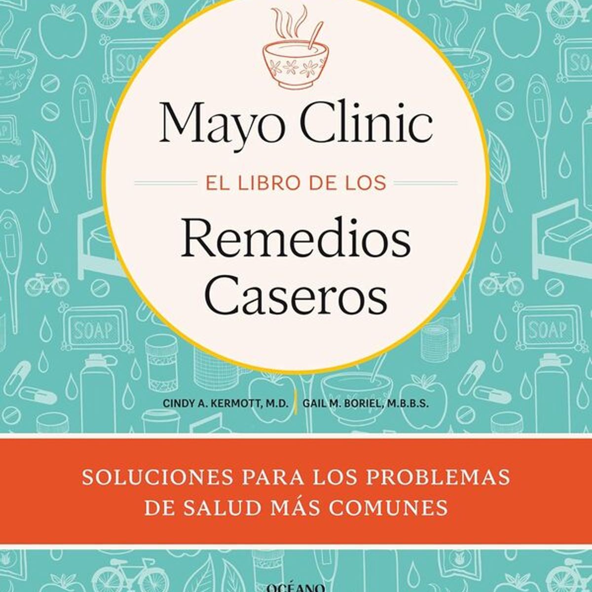 ANTARTICA LIBROS - Mayo Clinic. El Libro De Los Remedios Caseros