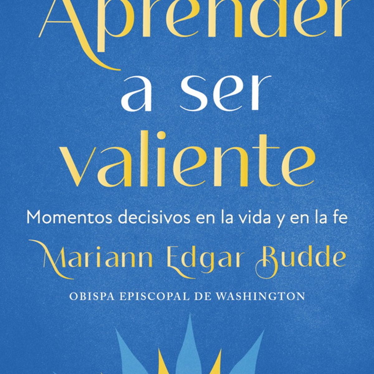ANTARTICA LIBROS - Aprender A Ser Valiente
