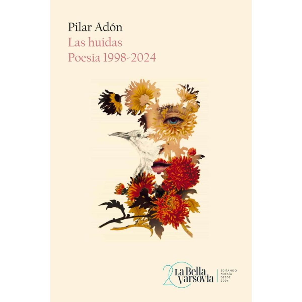 ANTARTICA LIBROS - Las Huidas. Poesia 1992-2024