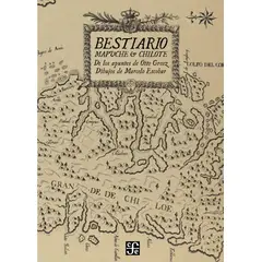 ANTARTICA LIBROS - Bestiario Mapuche Y Chilote. De Los Apuntes De Otto Grosz