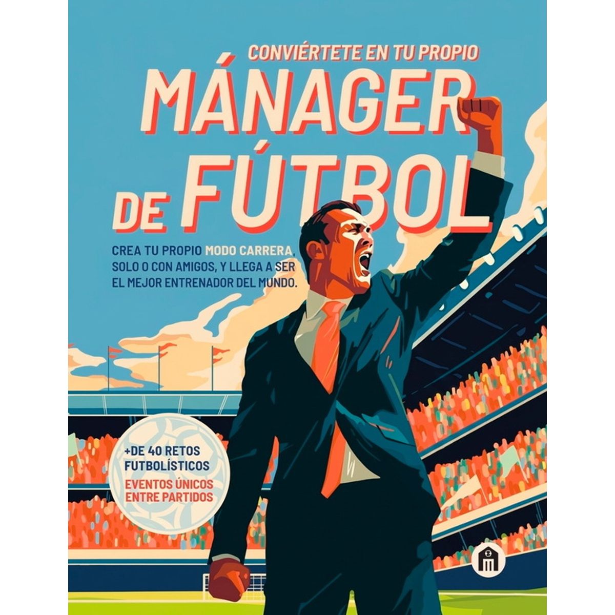ANTARTICA LIBROS - Conviertete En Tu Propio Manager De Futbol