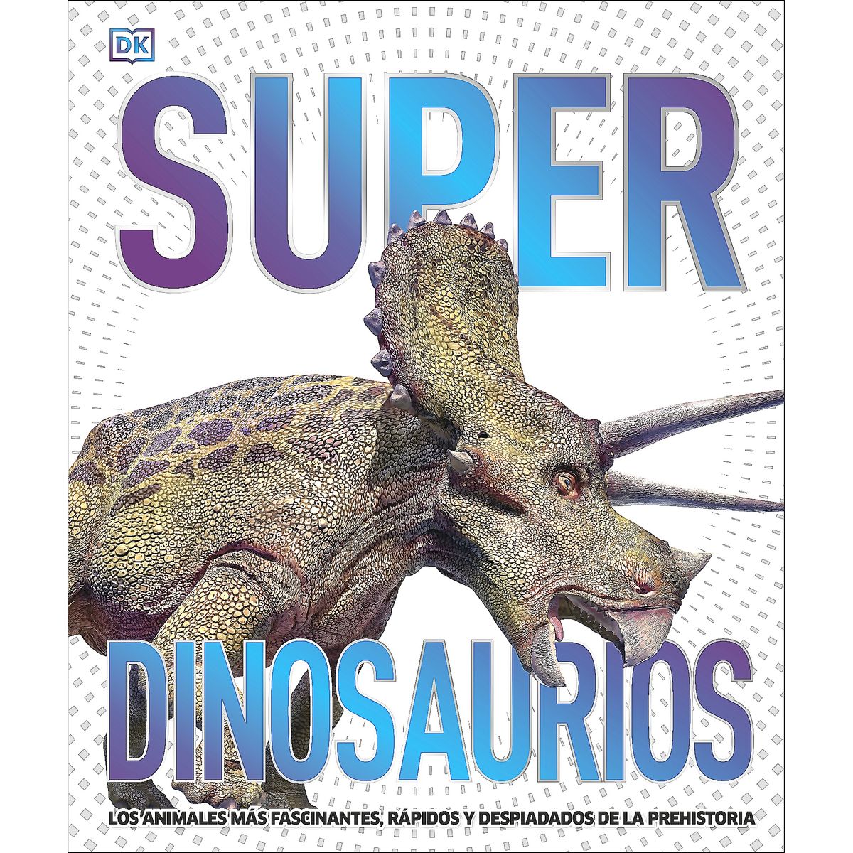 EDITORIAL DK - Libro Superdinosaurios - DK DK