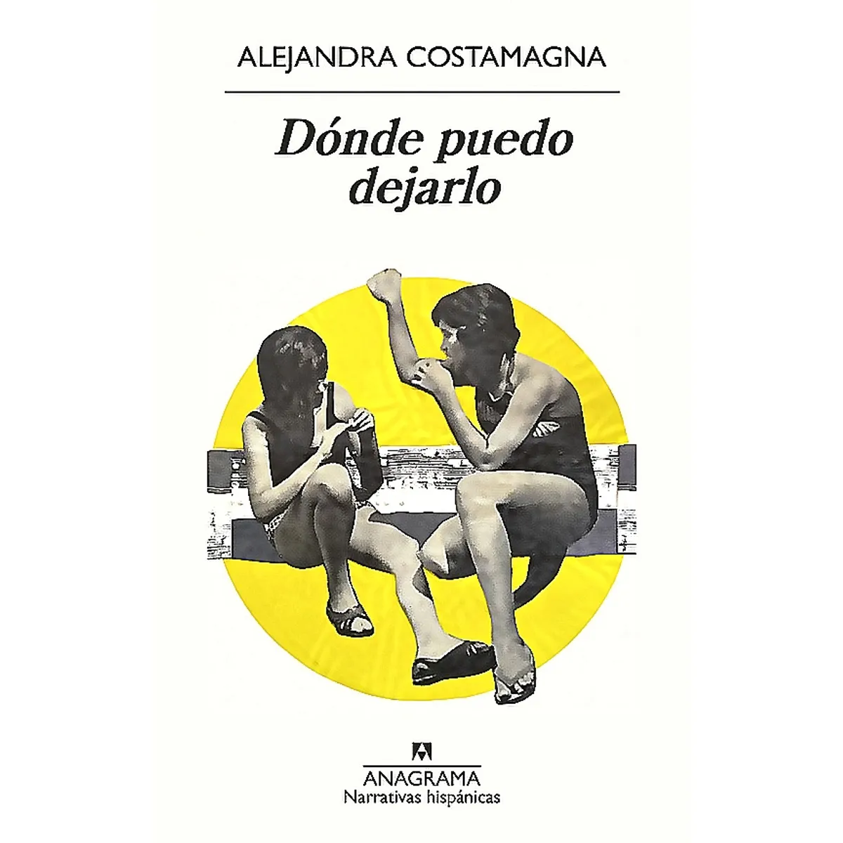 ANAGRAMA - Libro Donde puedo dejarlo - Alejandra Costamagna