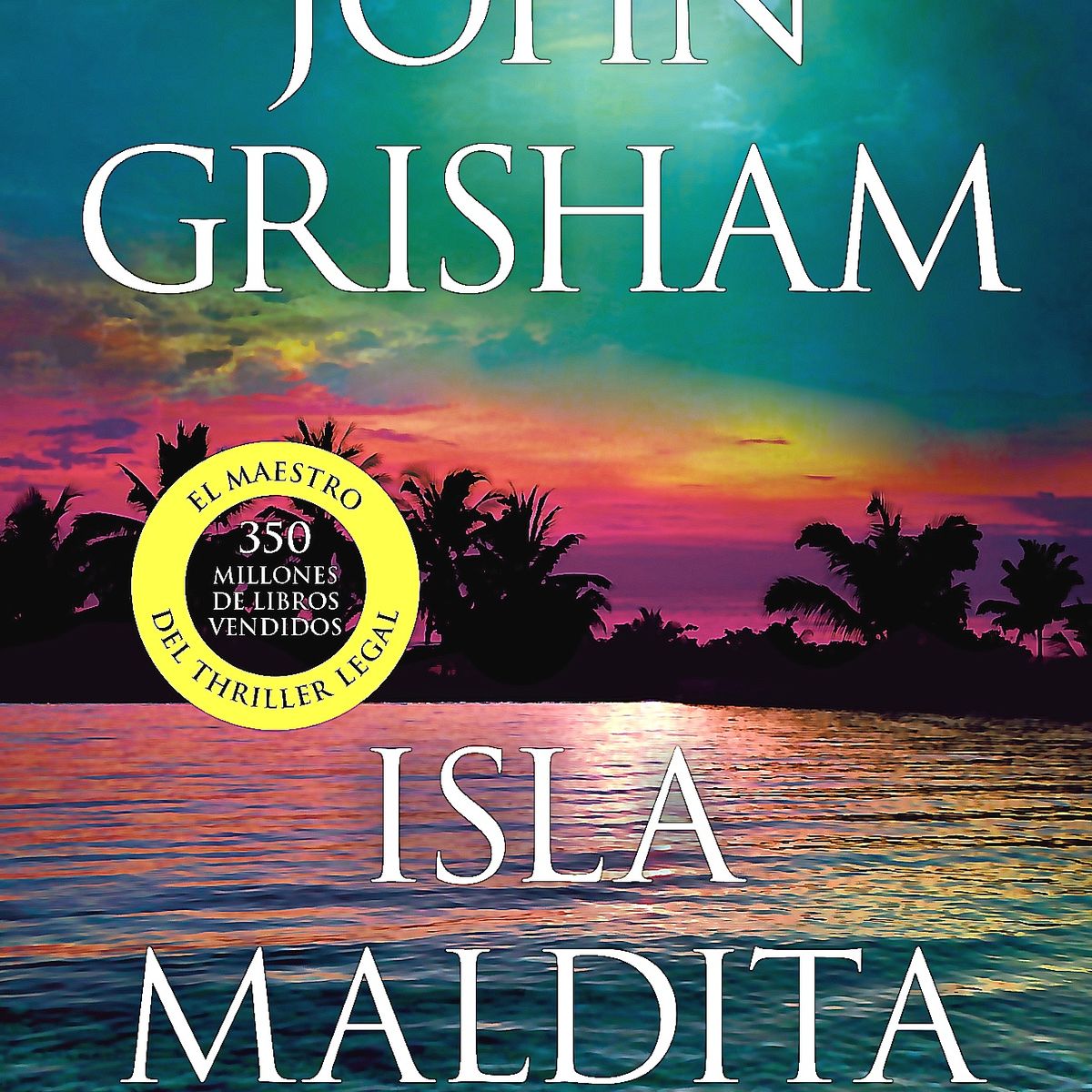 DEBOLSILLO - Libro Isla maldita (Camino Island 3) - John Grisham