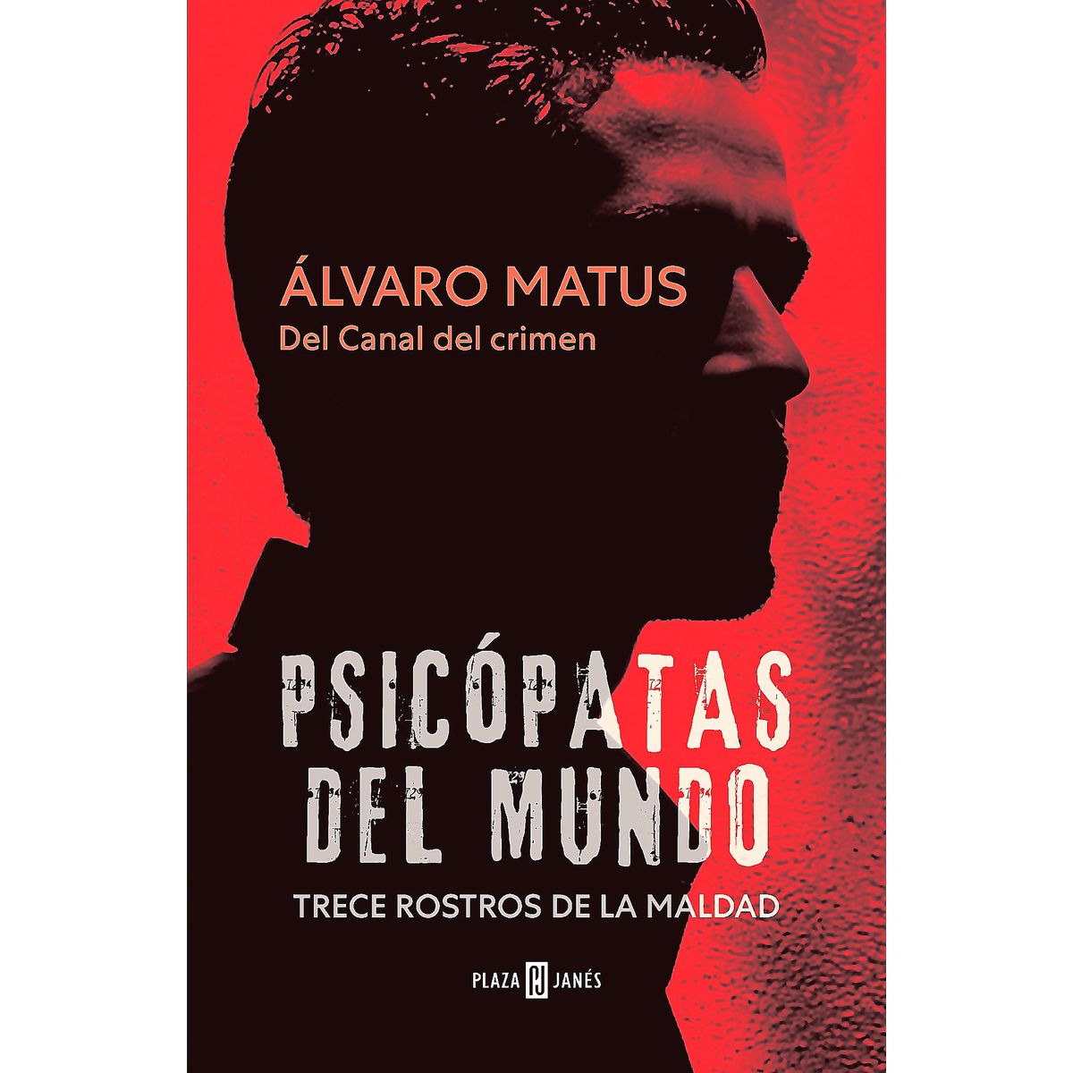 EDICIONES B - Libro Psicópatas del mundo - Álvaro Matus Matus
