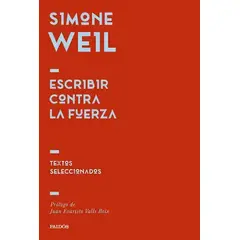 TOP10BOOKS - LIBRO Escribir Contra La Fuerza - SIMONE WEIL