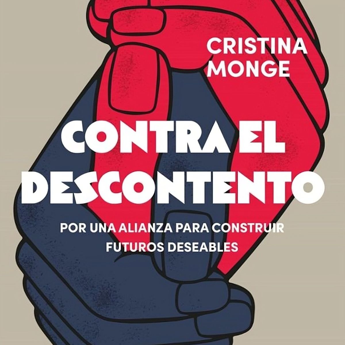 TOP10BOOKS - LIBRO Contra El Descontento (premio Paidós 2026) - CRISTINA MONGE