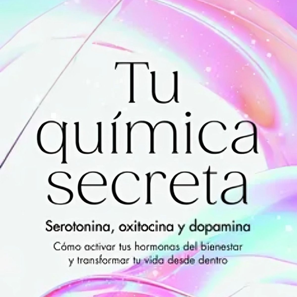 TOP10BOOKS - LIBRO Tu Química Secreta - DRA. EMILIA VUORISALMI
