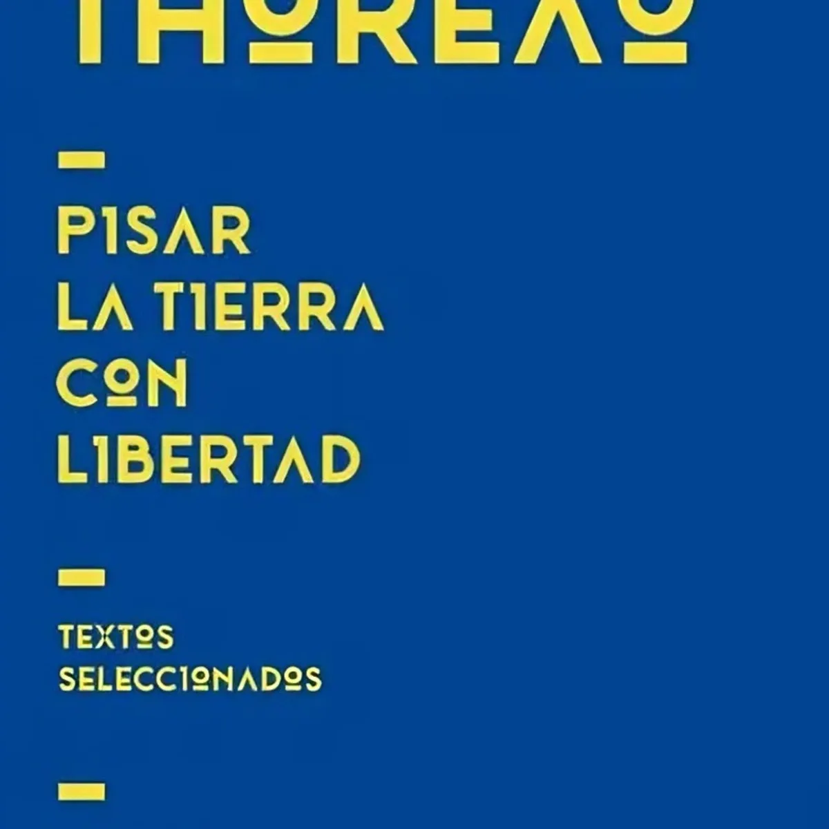 TOP10BOOKS - LIBRO Pisar La Tierra Con Libertad - HENRY DAVID THOREAU
