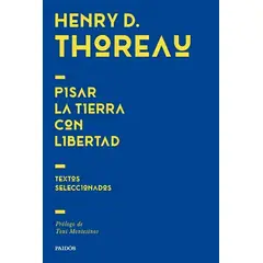 TOP10BOOKS - LIBRO Pisar La Tierra Con Libertad - HENRY DAVID THOREAU