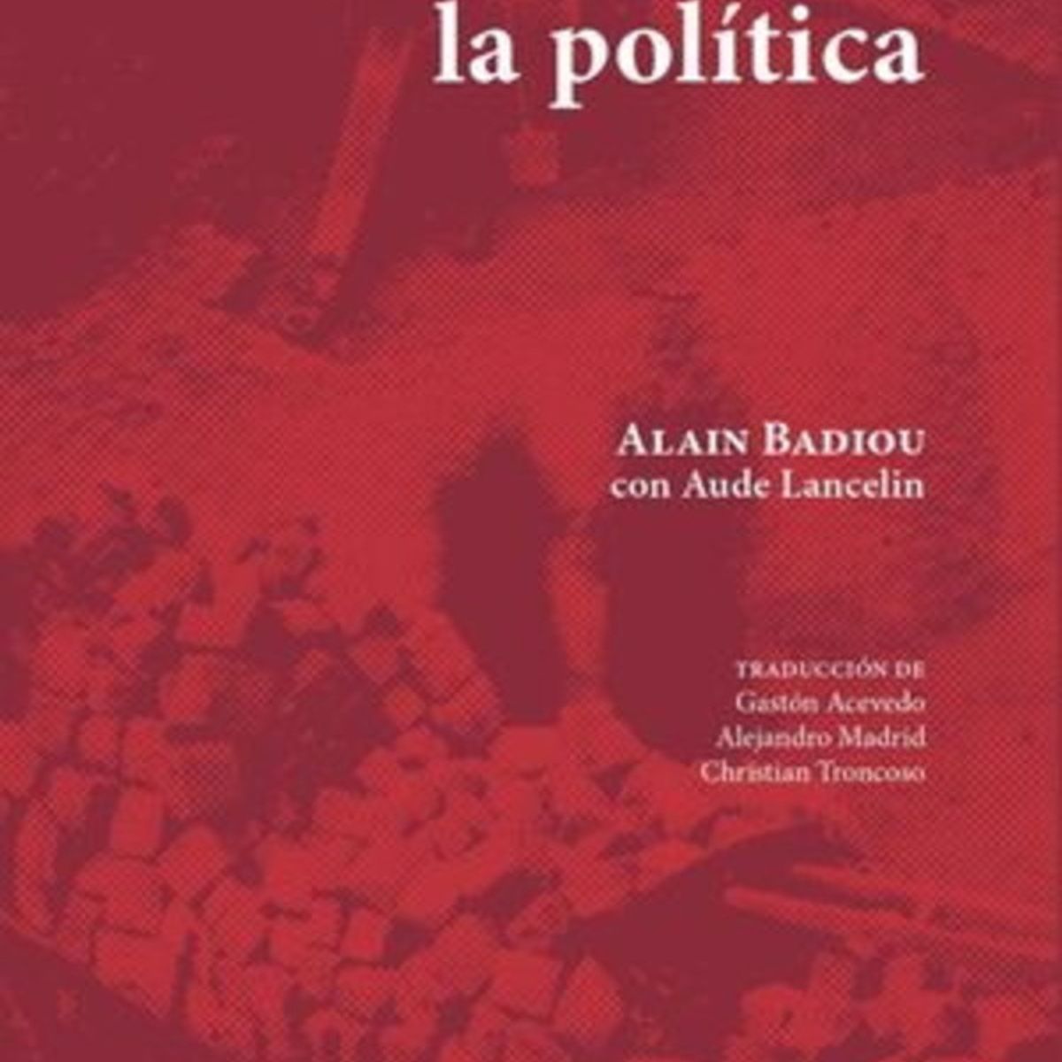 ANTARTICA LIBROS - Elogio De La Politica