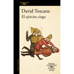 ALFAGUARA - El Ejercito Ciego - Autor(a): David Toscana