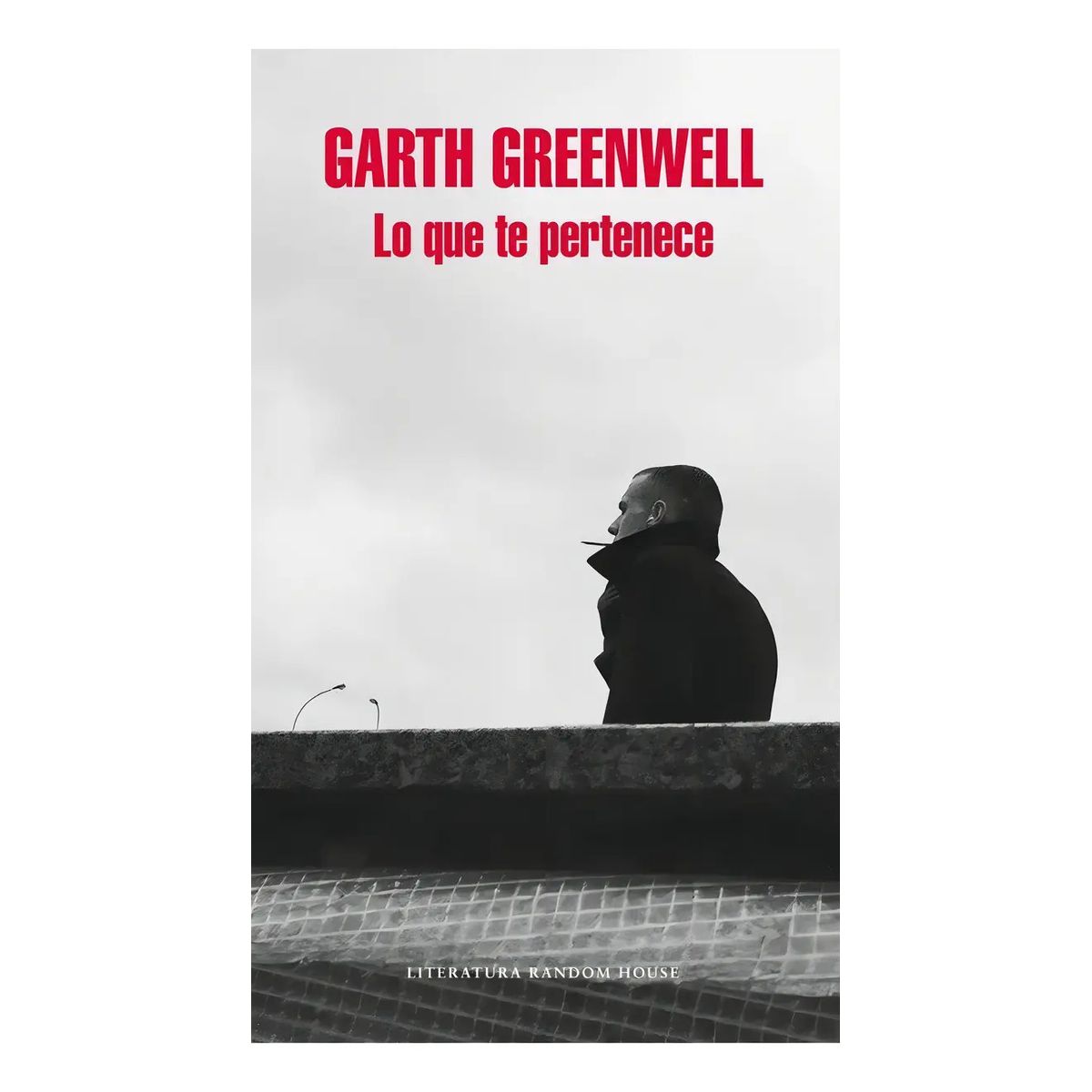 LITERATURA RANDOM HOUSE - Lo Que Te Pertenece - Garth Greenwell