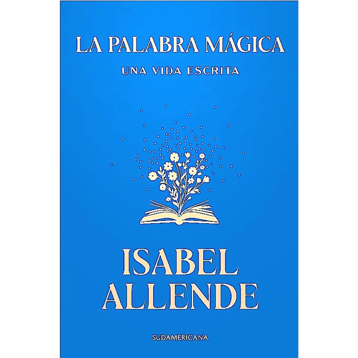SUDAMERICA - Libro La palabra mágica - Isabel Allende