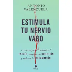 ALIENTA EDITORIAL - Libro Estimula tu nervio vago - Antonio Valenzuela