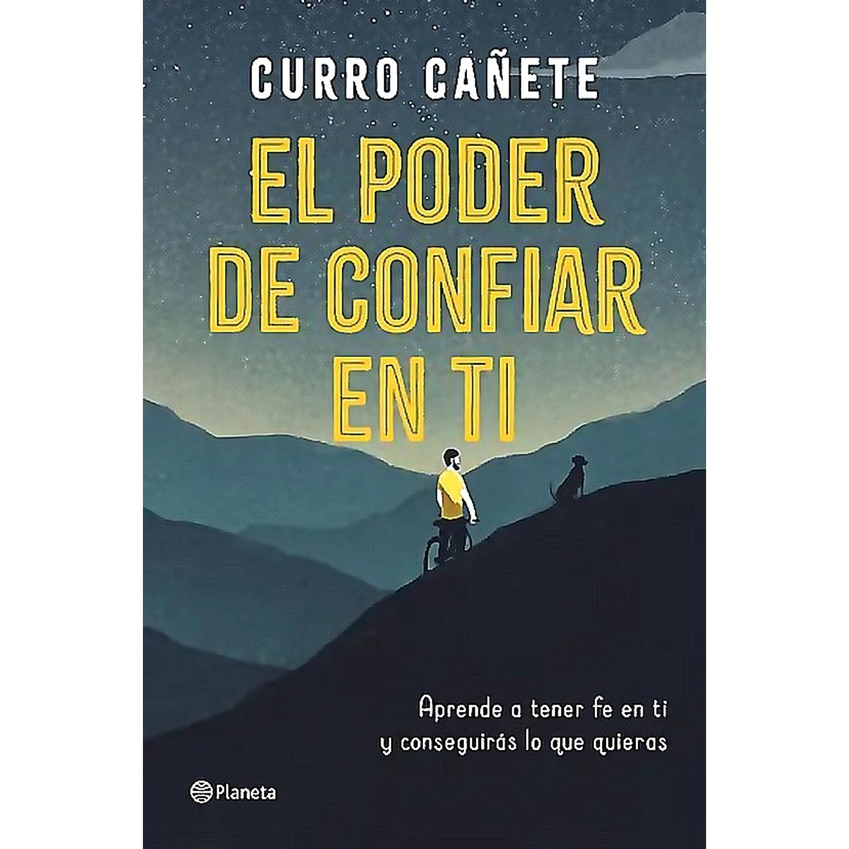 PLANETA - Libro El poder de confiar en ti - Curro Cañete