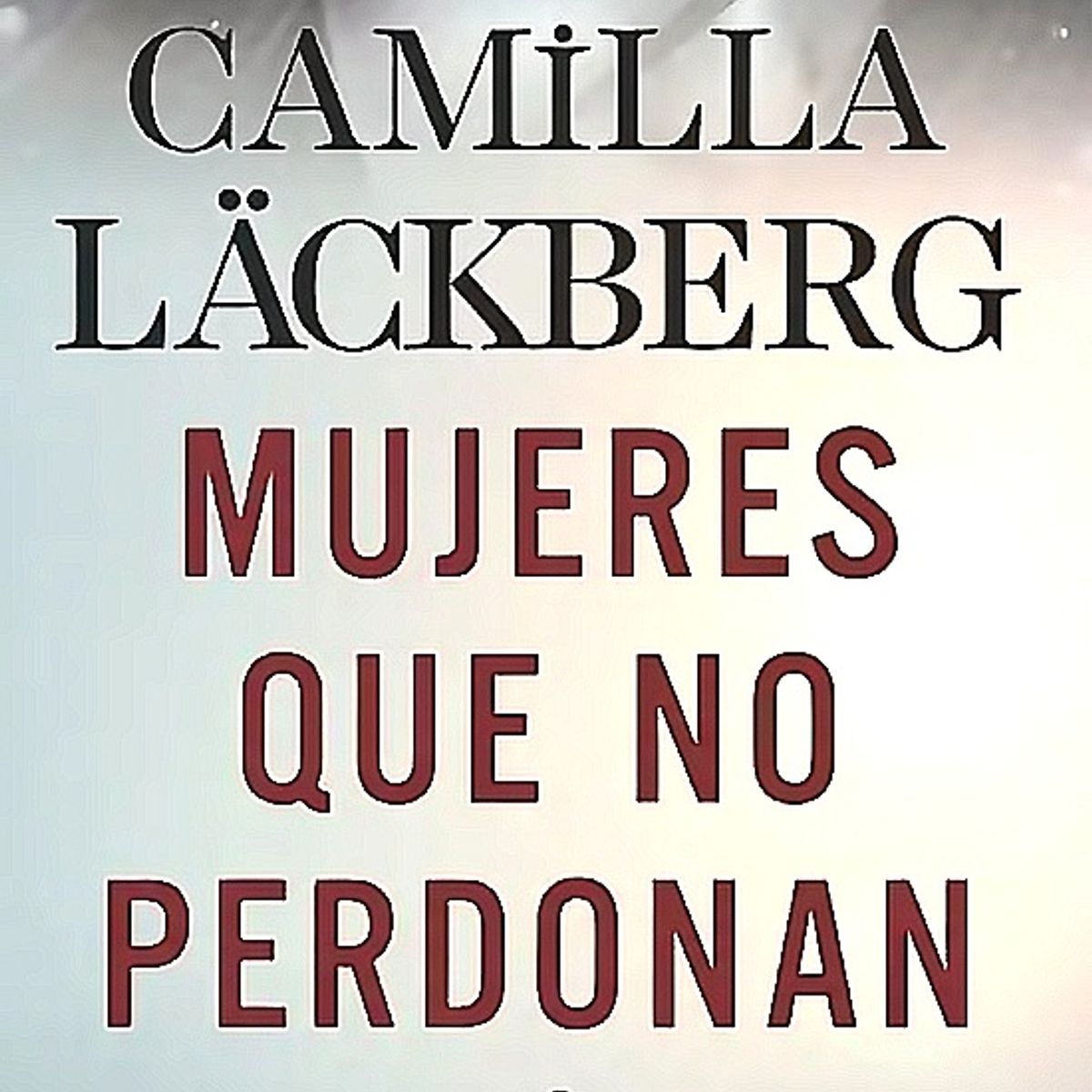 BOOKET - Libro Mujeres que no perdonan - Camilla Läckberg