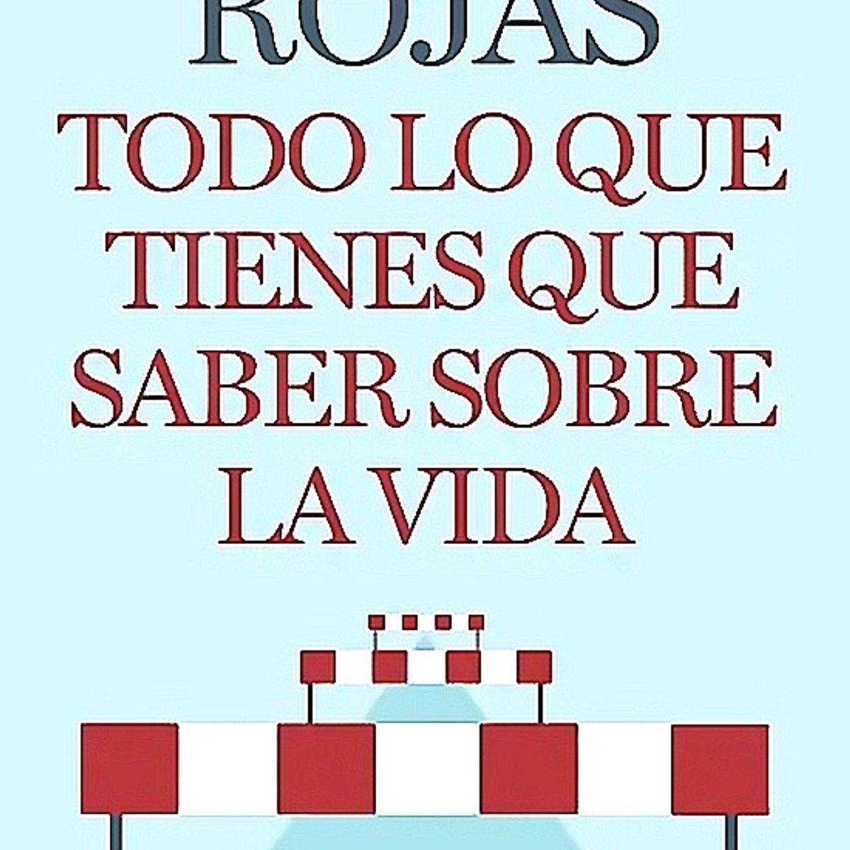 BOOKET - Libro Todo lo que tienes que saber sobre la vida - E Rojas