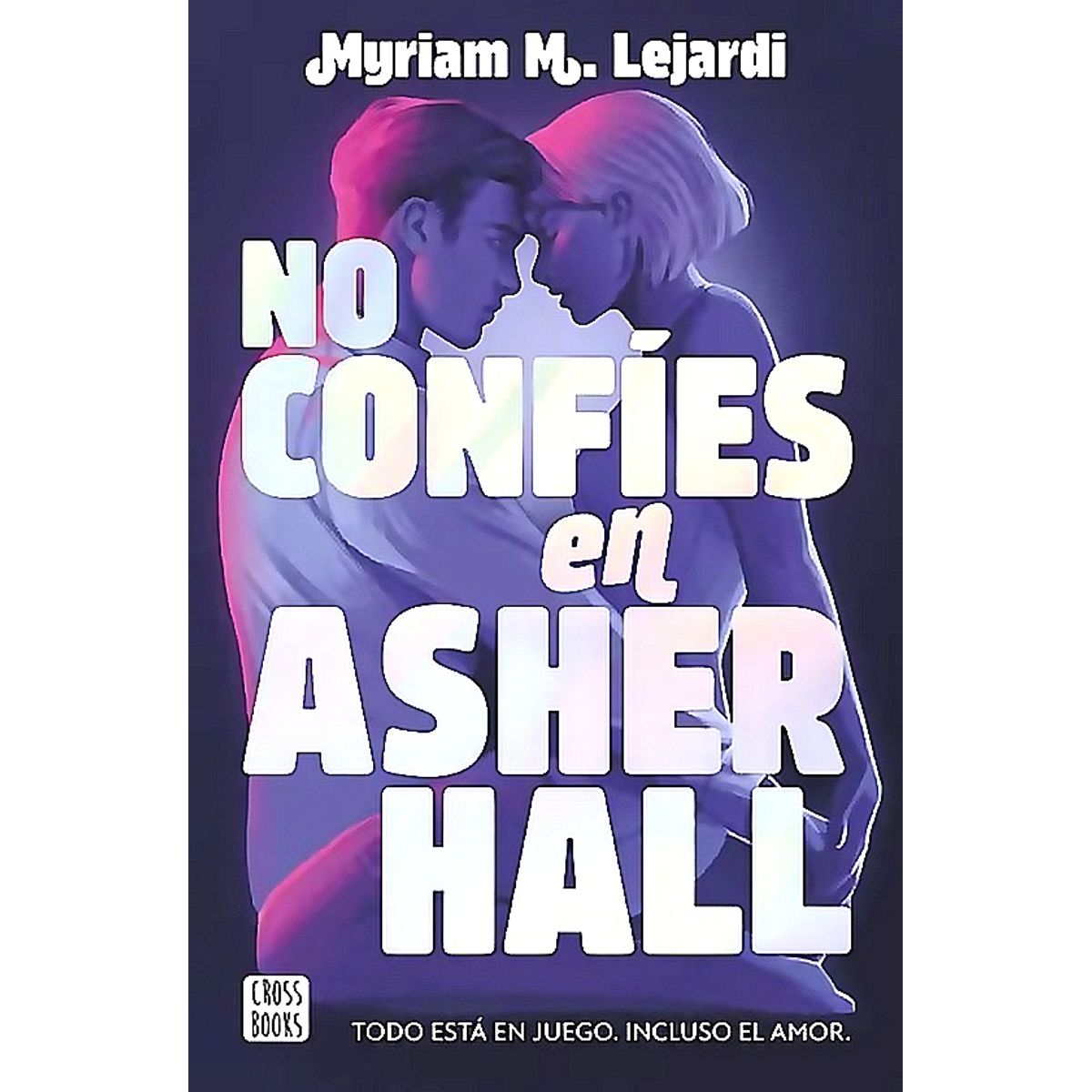 CROSS BOOKS - Libro No confíes en Asher Hall - Myriam M. Lejardi