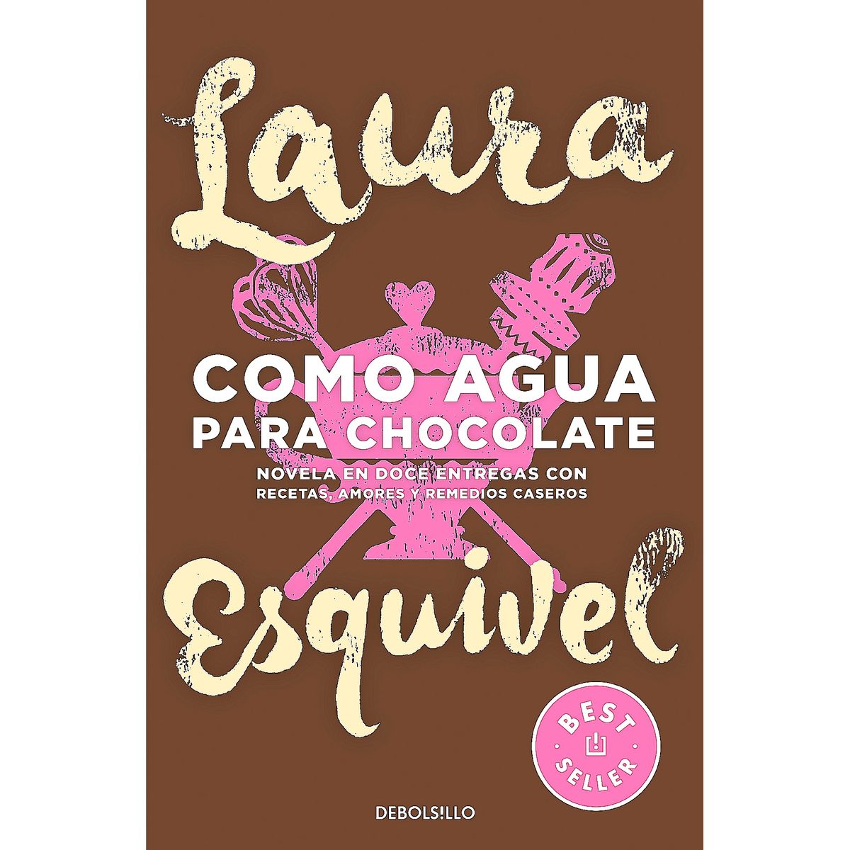 DEBOLSILLO - Libro Como agua para chocolate - Laura Esquivel