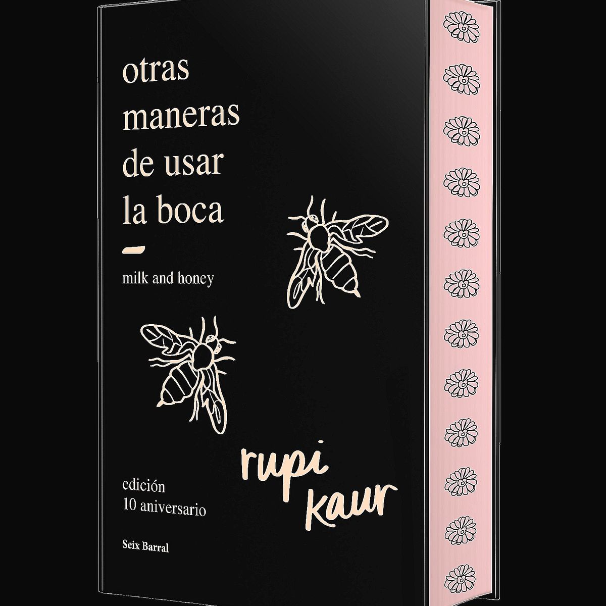 SEIX BARRAL - Libro Otras maneras de usar la boca (Ed 10 aniv) - Rupi Kaur