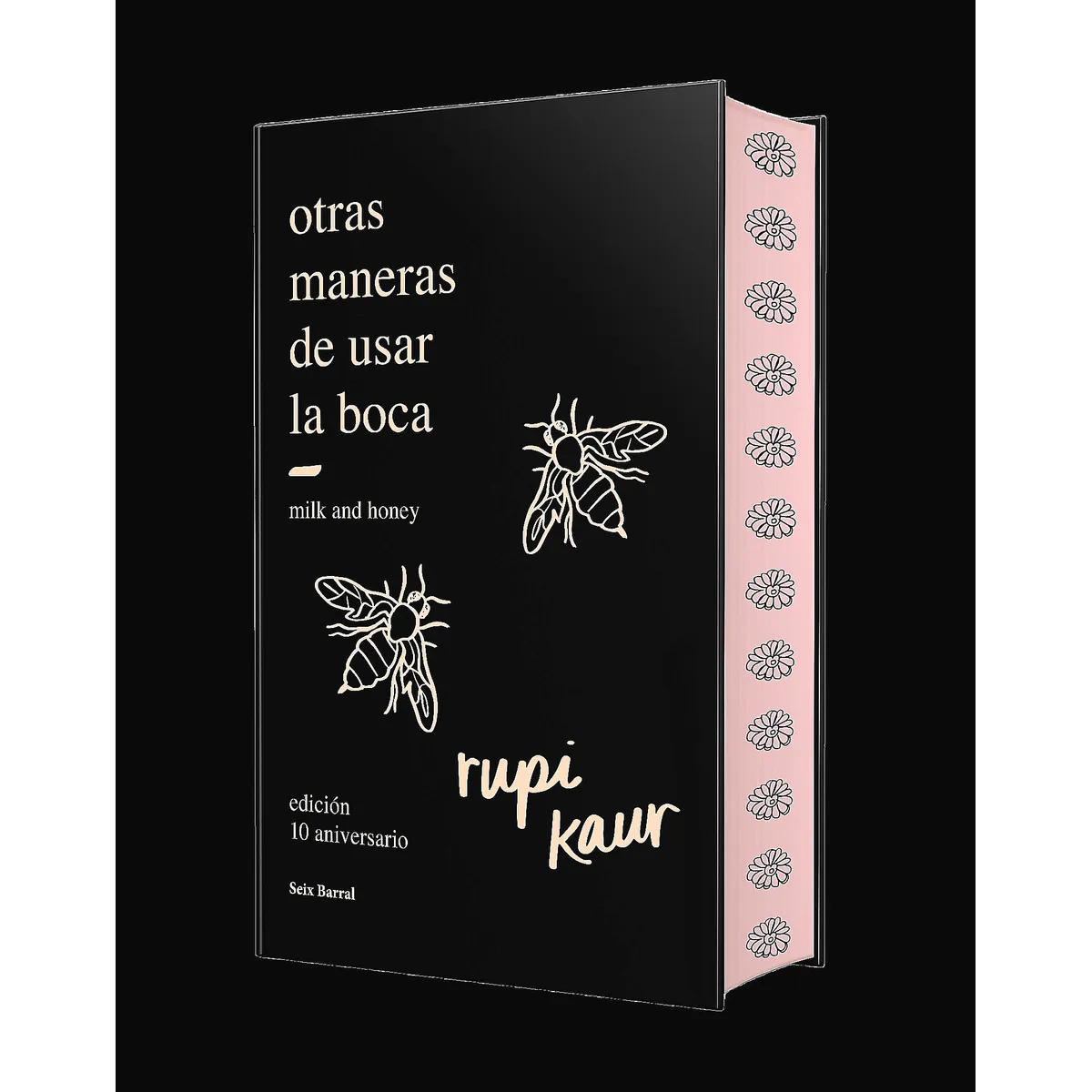 SEIX BARRAL - Libro Otras maneras de usar la boca (Ed 10 aniv) - Rupi Kaur