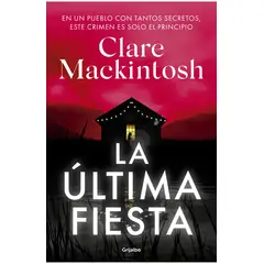 GRIJALBO - La Última Fiesta - Clare Mackintosh.