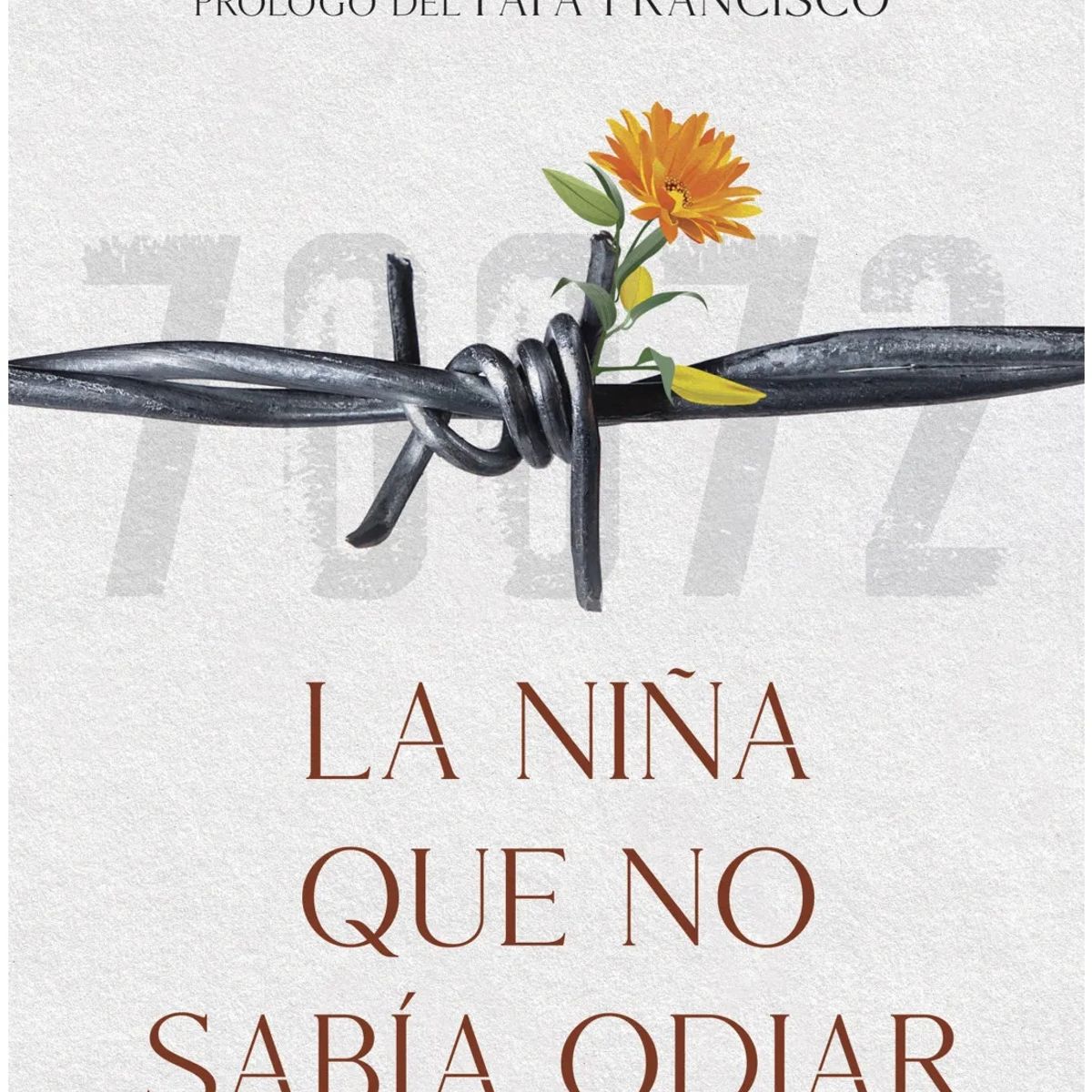 ROCA EDITORIAL - La Niña Que No Sabía Odiar - Lidia Maksymowicz Y Paolo Rodari - Roca Editorial