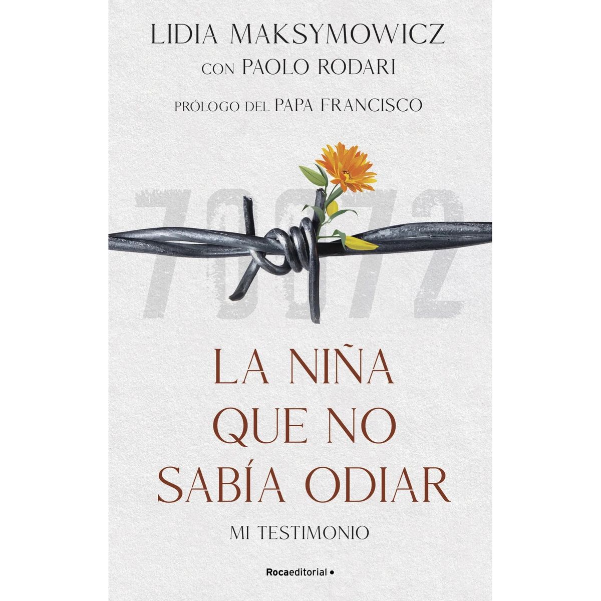 ROCA EDITORIAL - La Niña Que No Sabía Odiar - Lidia Maksymowicz Y Paolo Rodari - Roca Editorial