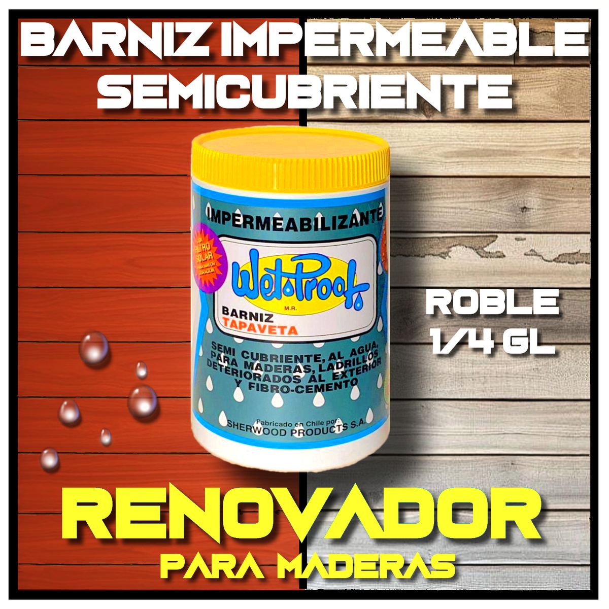 WETPROOF - BARNIZ REPARA MADERA EXTERIOR IMPERMEABLE SEMICUBRIENTE TAPAVETA WET PROOF® ROBLE 1-4 GALÓN