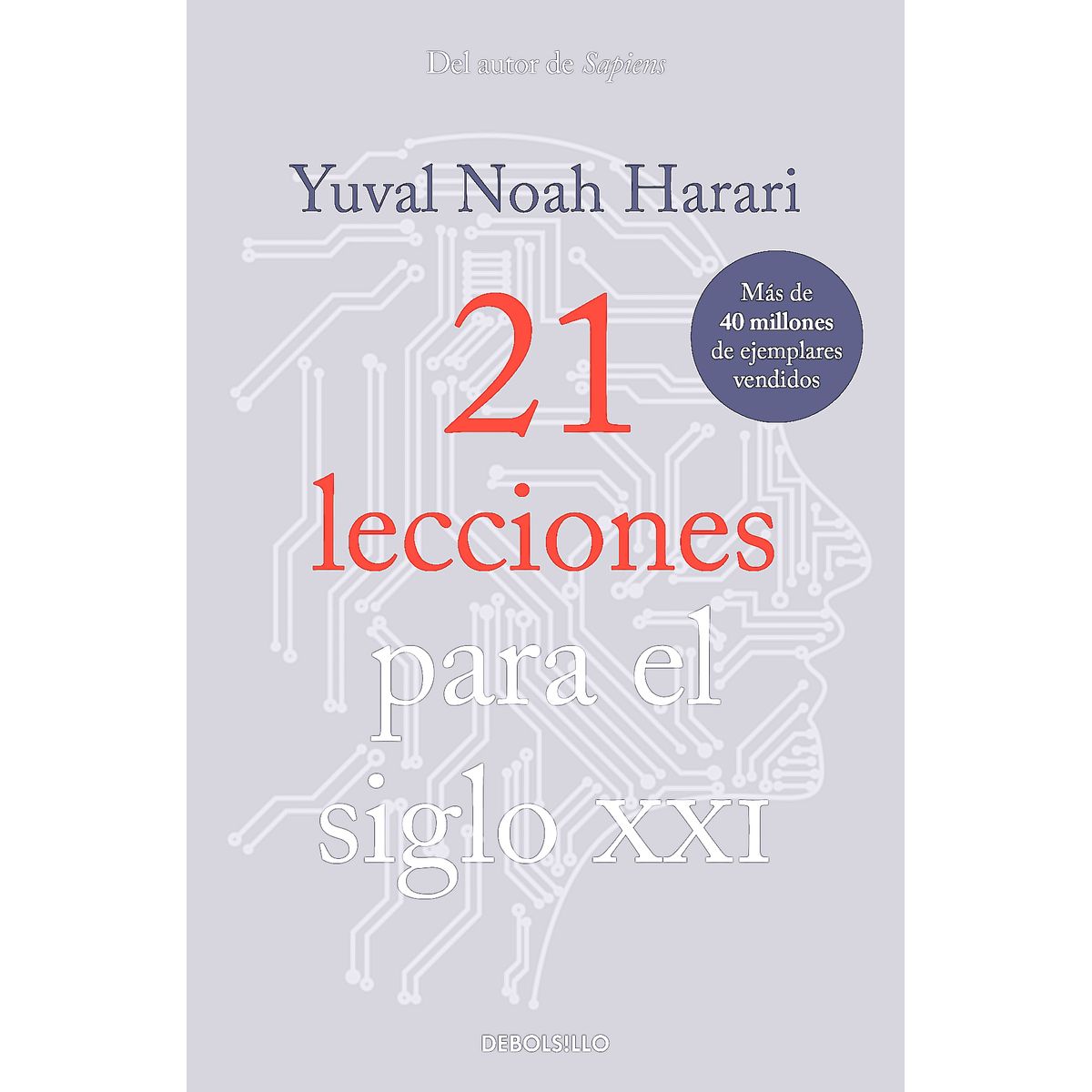 DEBOLSILLO - Libro 21 Lecciones Para El Siglo XXI - Yuval Noah Harari