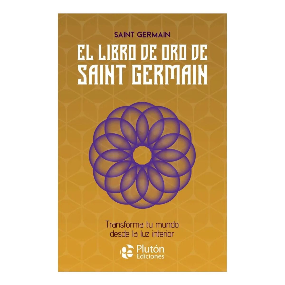 PLUTON EDICIONES - EL LIBRO DE ORO DE SAINT GERMAIN - SAINT GERMAIN