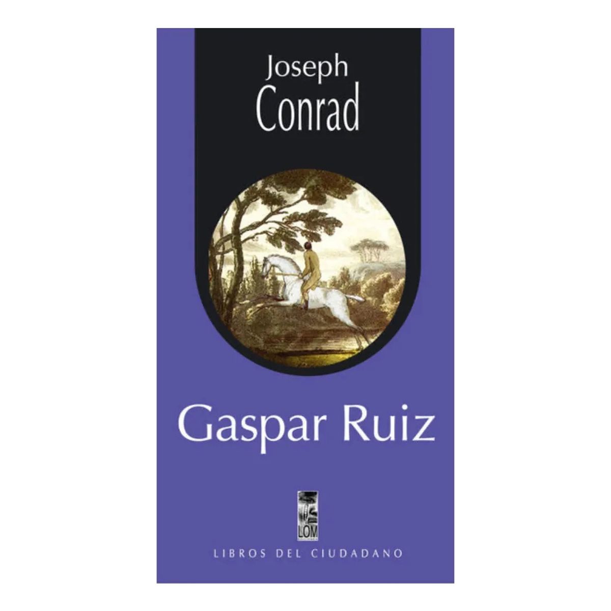 LOM - GASPAR RUIZ - JOSEPH CONRAD