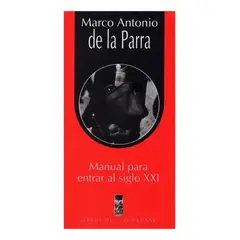 LOM - MANUAL PARA ENTRAR AL SIGLO XXI - MARCO ANTONIO DE LA PARRA