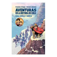 PLANETA JUNIOR - AVENTURAS EN LA HISTORIA DE CHILE PARA NIÑAS Y NIÑOS