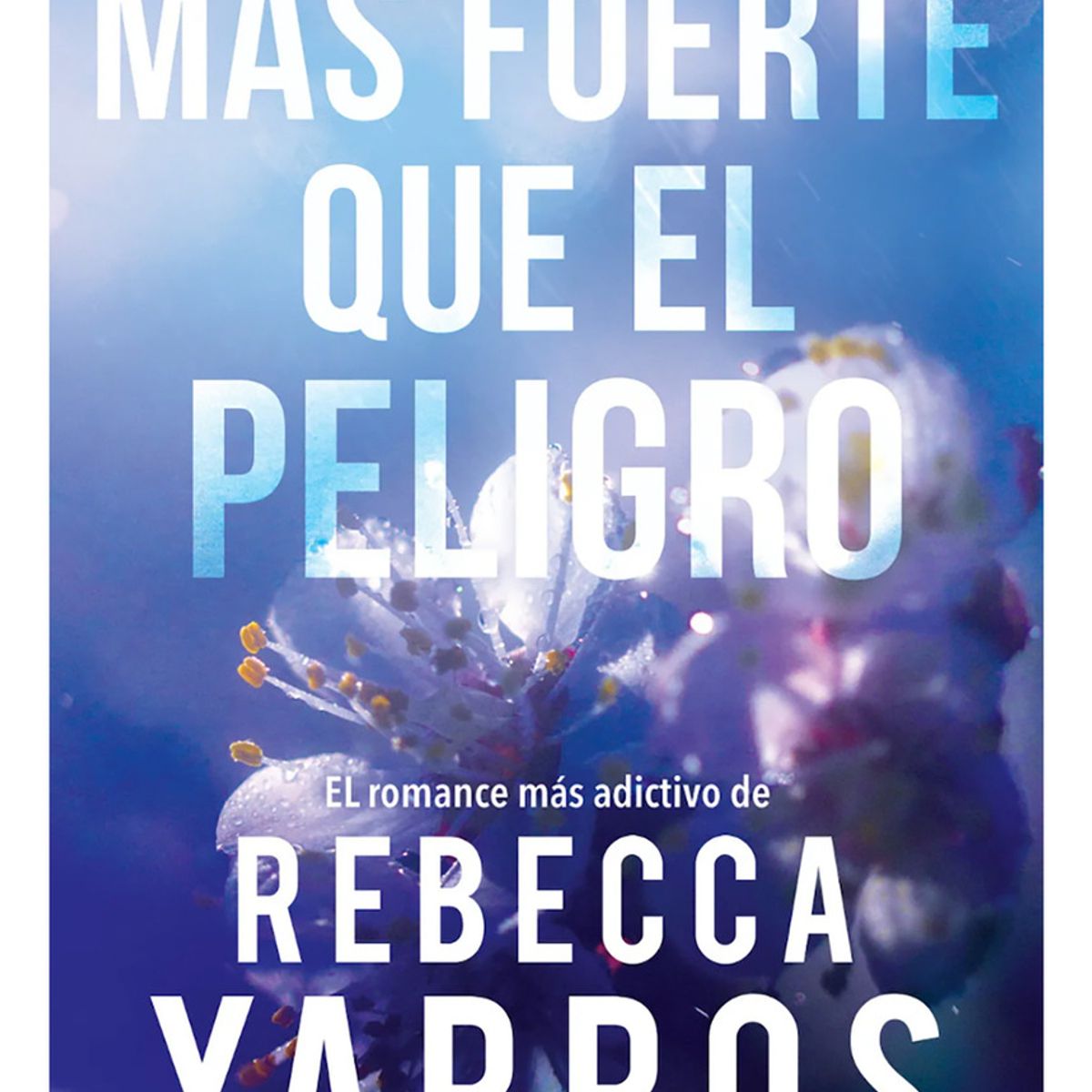 MONTENA - Más Fuerte Que El Peligro - Rebecca Yarros, Montena