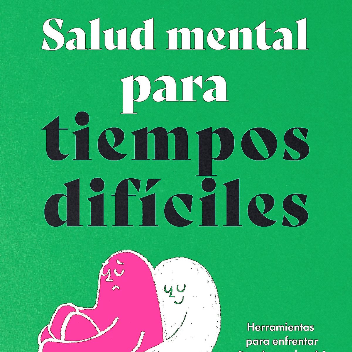 EDICIONES URANO - Libro Salud Mental Para Tiempos Difíciles - Fernández, N