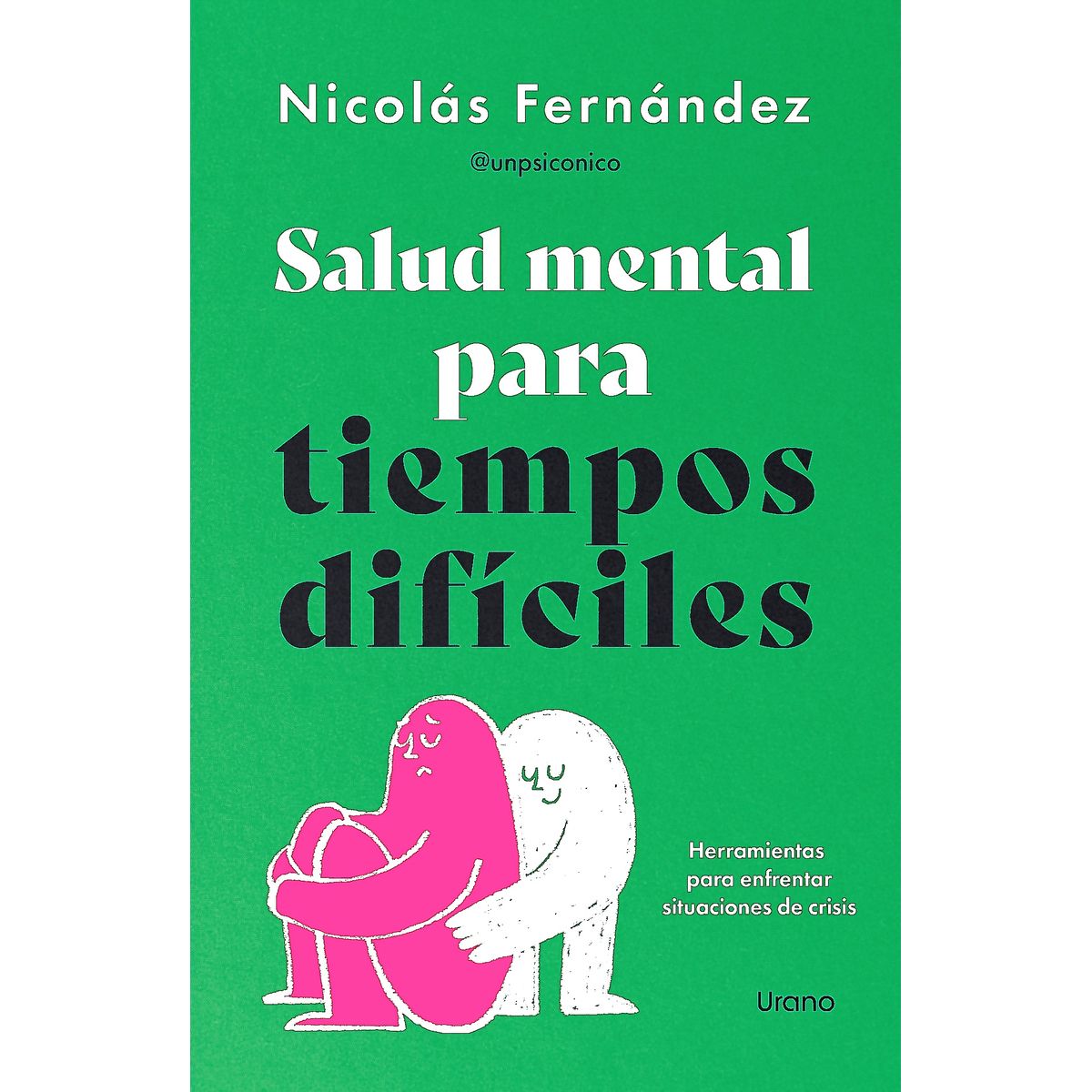 EDICIONES URANO - Libro Salud Mental Para Tiempos Difíciles - Fernández, N