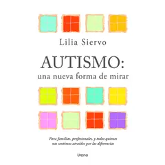 EDICIONES URANO - Libro Autismo, Una Nueva Forma De Mirar - Siervo, Lilia
