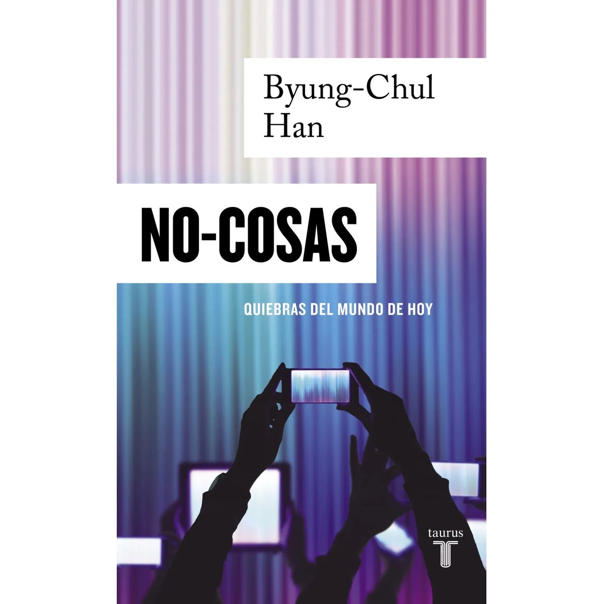 TAURUS - No-cosas Byung-chul Han, Taurus