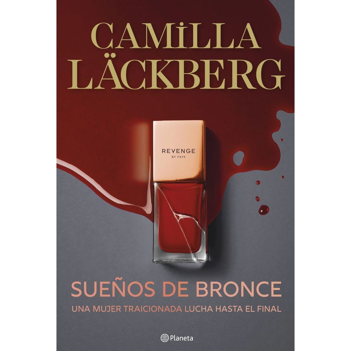 EDITORIAL PLANETA - Sueños de Bronce  Camilla Läckberg