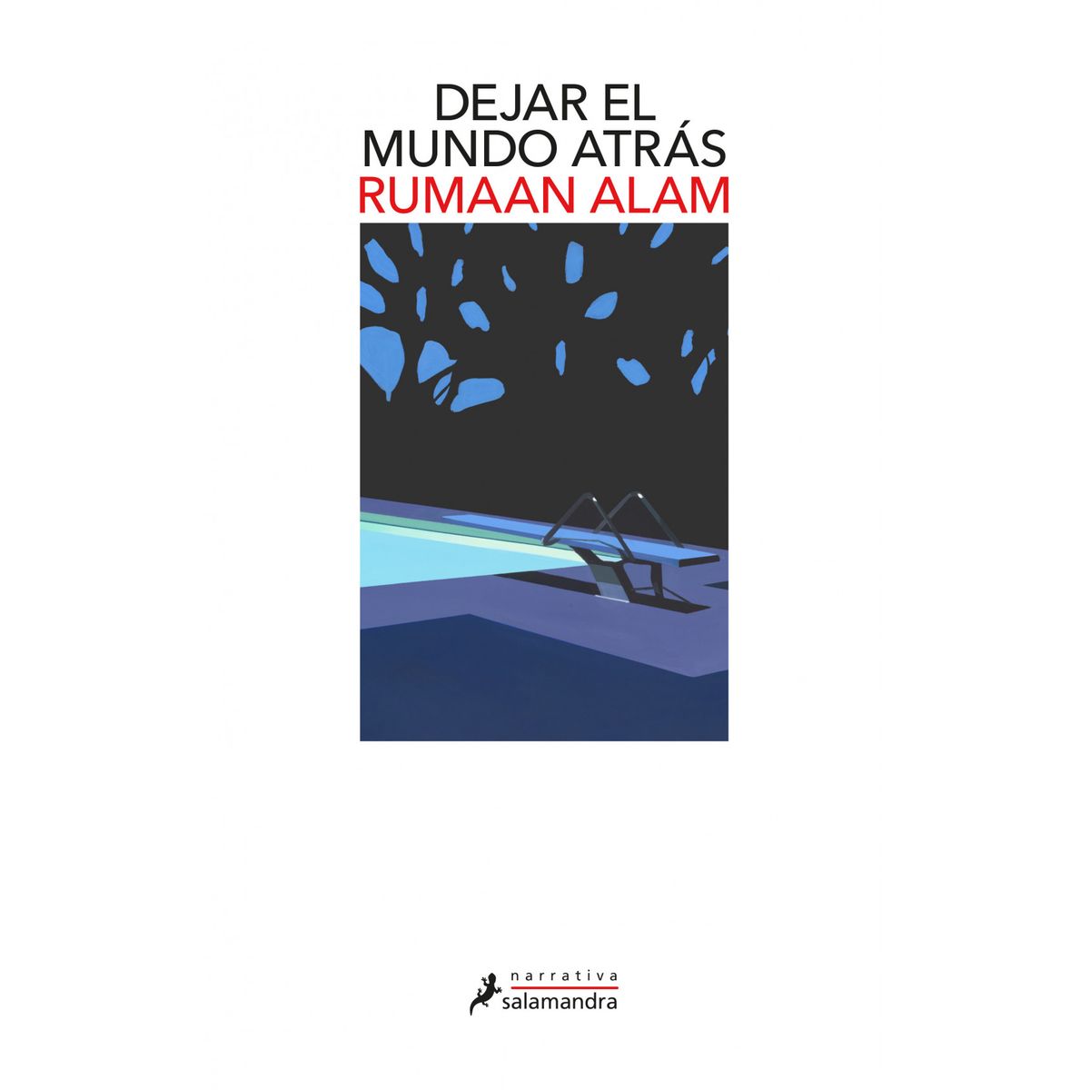 SALAMANDRA - Dejar El Mundo Atras, De Rumaan, Alam.