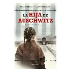 ROCA EDITORIAL - La Hija De Auschwitz - Tova Friedman