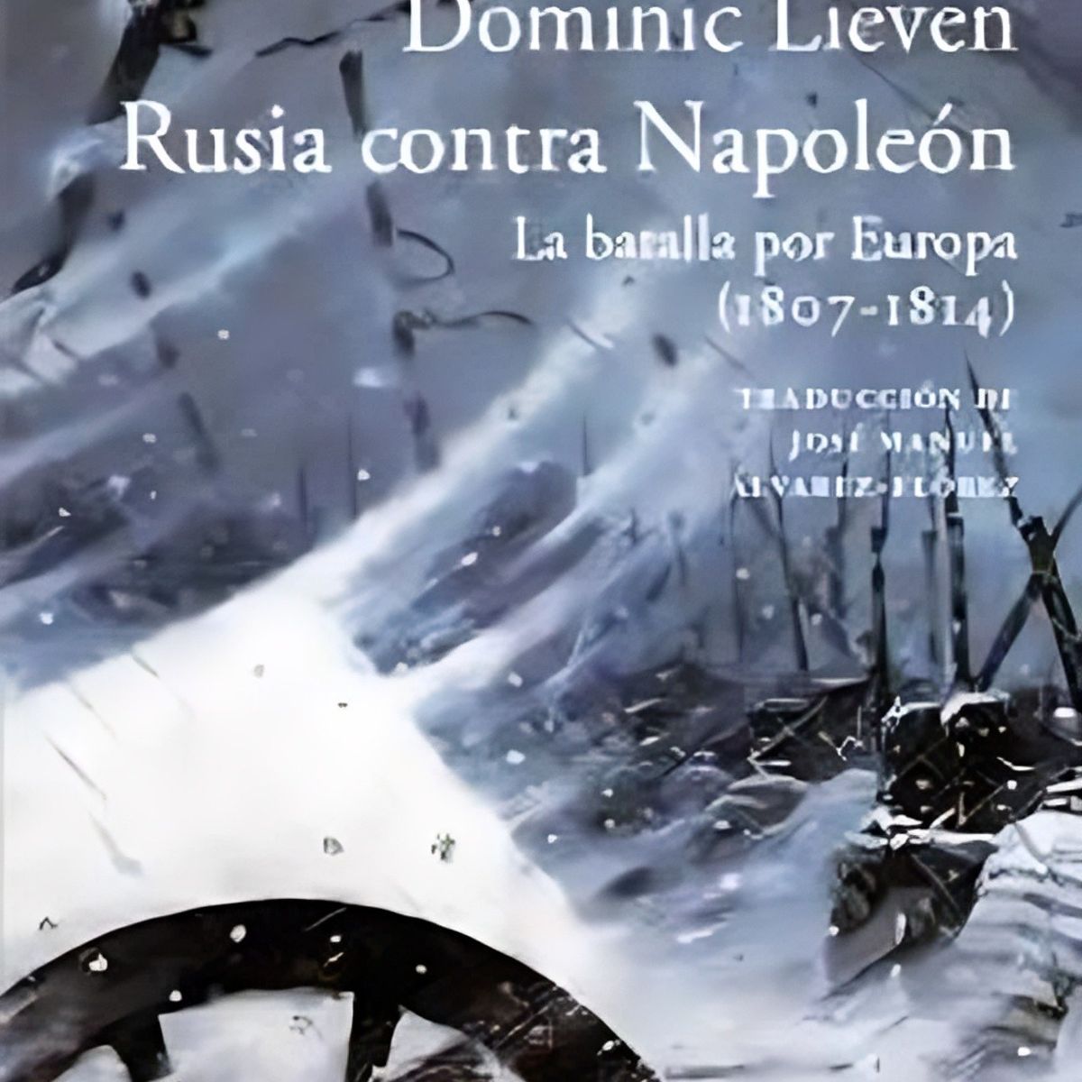 TOP10BOOKS - LIBRO Rusia Contra Napoleón - DOMINIC LIEVEN