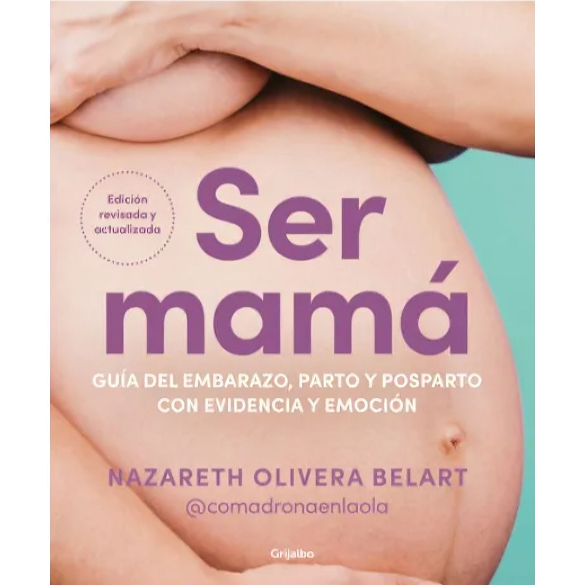 TOP10BOOKS - LIBRO Ser Mamá. - NAZARETH OLIVERA BELART (@COMADRONAENLAOLA)