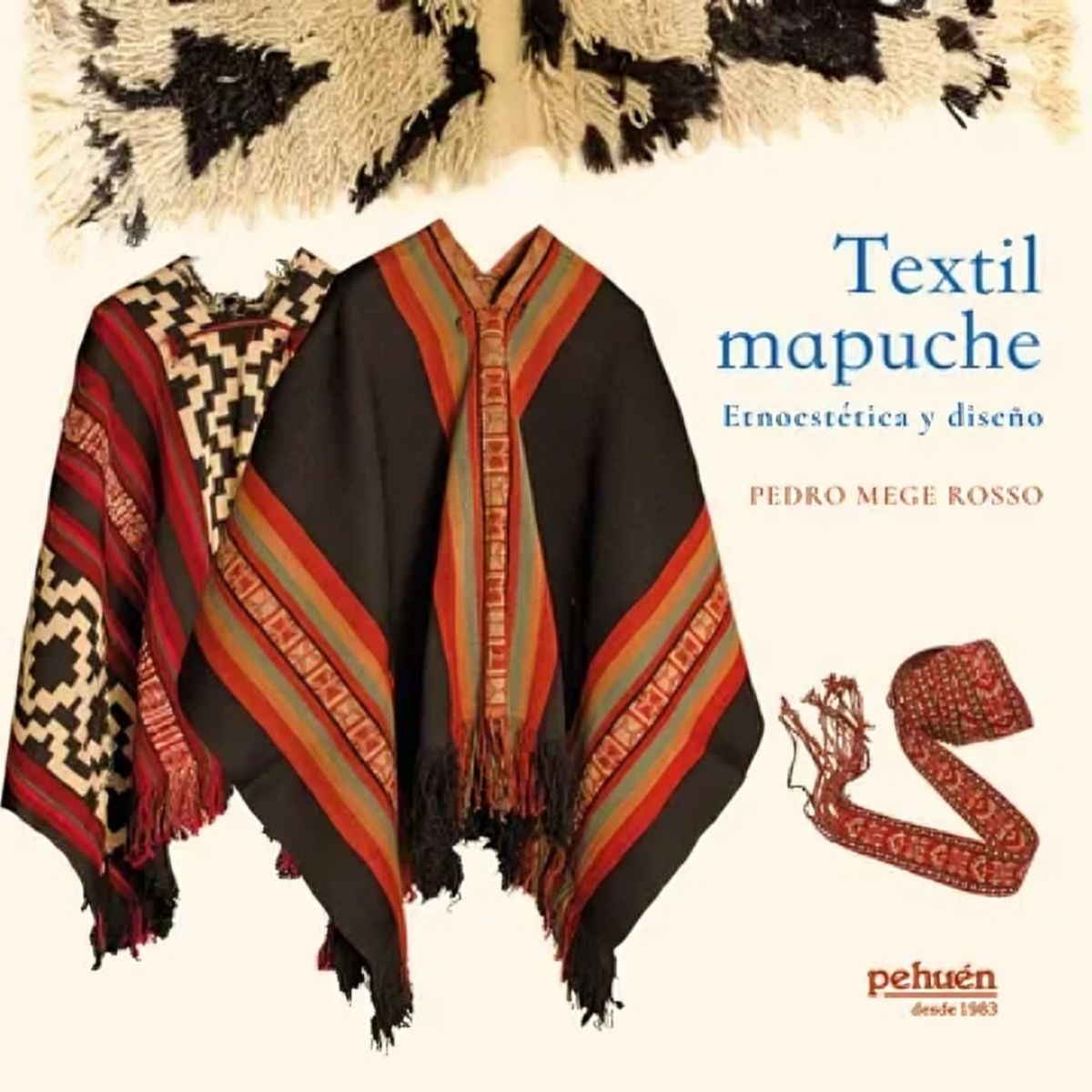 TOP10BOOKS - LIBRO Textil Mapuche. Etnoestética Y Diseño - PEDRO MEGGE