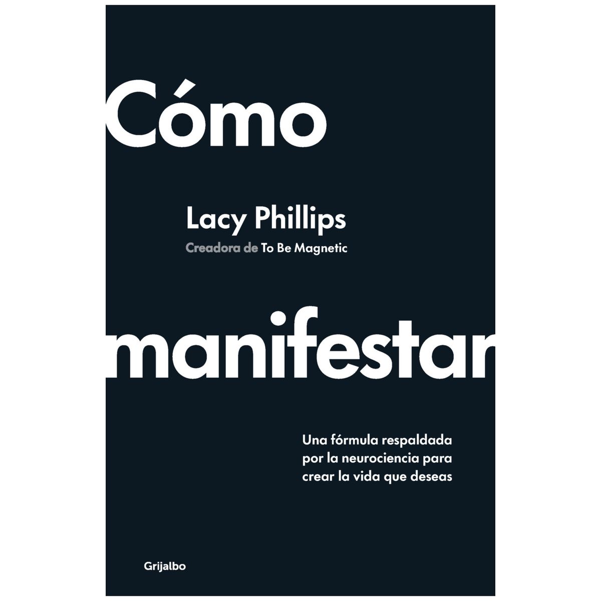 TOP10BOOKS - LIBRO Cómo Manifestar - LACY PHILLIPS
