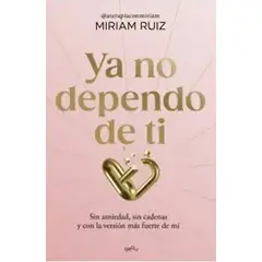 TOP10BOOKS - LIBRO Ya No Dependo De Ti - MIRIAM RUIZ