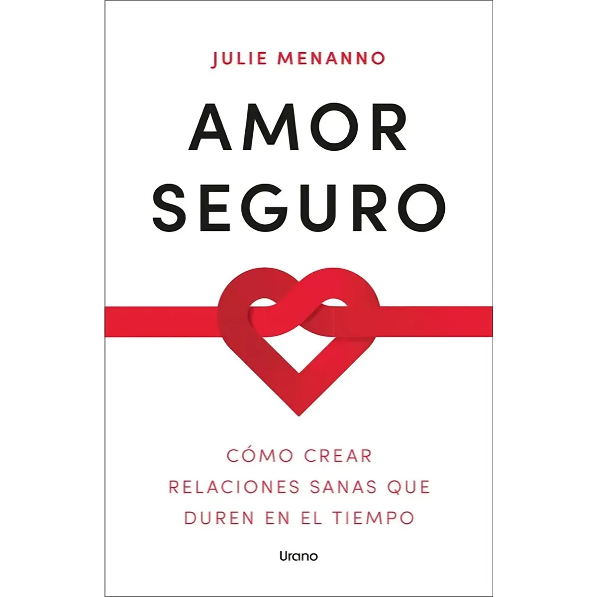 TOP10BOOKS - LIBRO Amor Seguro. Cómo Crear Relaciones Sanas Que Duren En El Tiempo