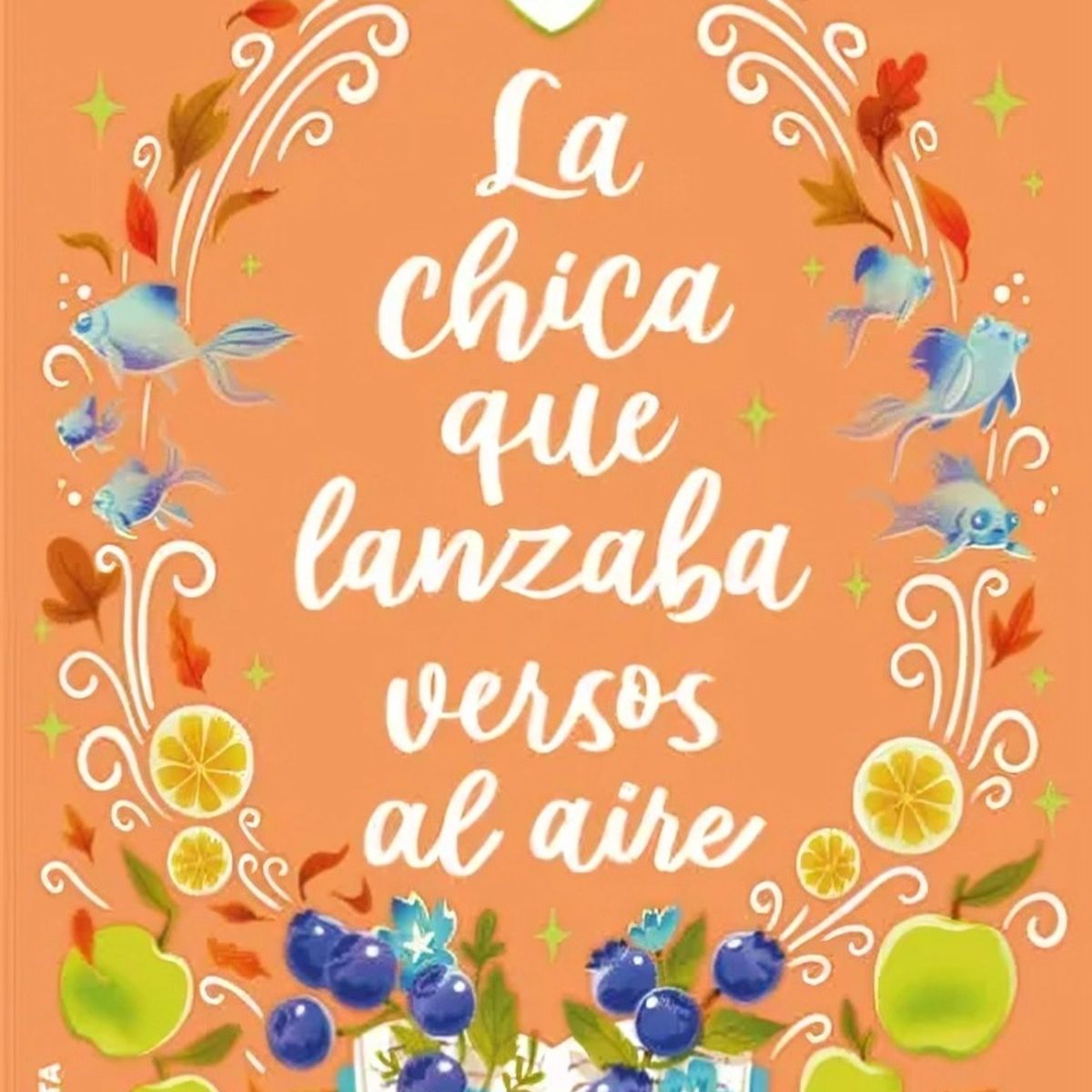 TOP10BOOKS - LIBRO La Chica Que Lanzaba Versos Al Aire - ANDREA LONGARELA